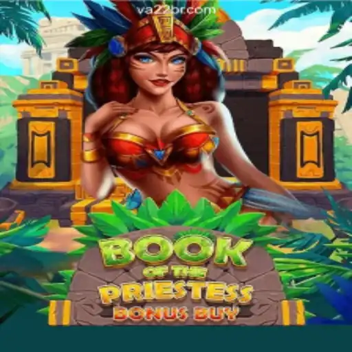 Exploring the Enchanting World of 'BookOfThePriestess' and the Thrilling VA22.COM Cassino Experience