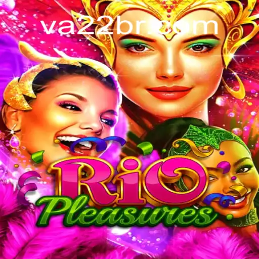 Discover the Thrills of RioPleasures in VA22.COM Cassino❤️
